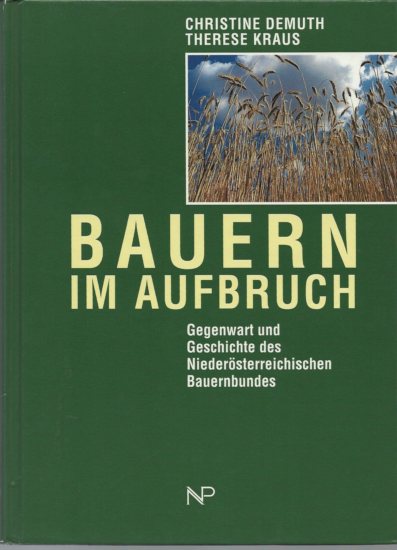Bauern im Aufbruch. Gegenwart und Geschichte des Niederösterreichischen Bauernbundes Books
