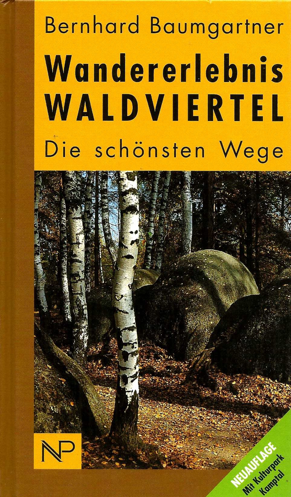 Wandererlebnis Waldviertel: Die schönsten Wege. Mit Kulturpark Kamptal Travel