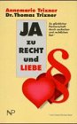 Ja zu Recht und Liebe. Zu glücklicher Partnerschaft durch seelischen und rechtlichen Rat. (Österreichisches Recht) - Annemarie & Dr. Thomas Trixner book