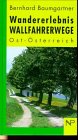 Wandererlebnis Wallfahrerwege: Ost-Österreich (Wander- und Landschaftsführer) Travel
