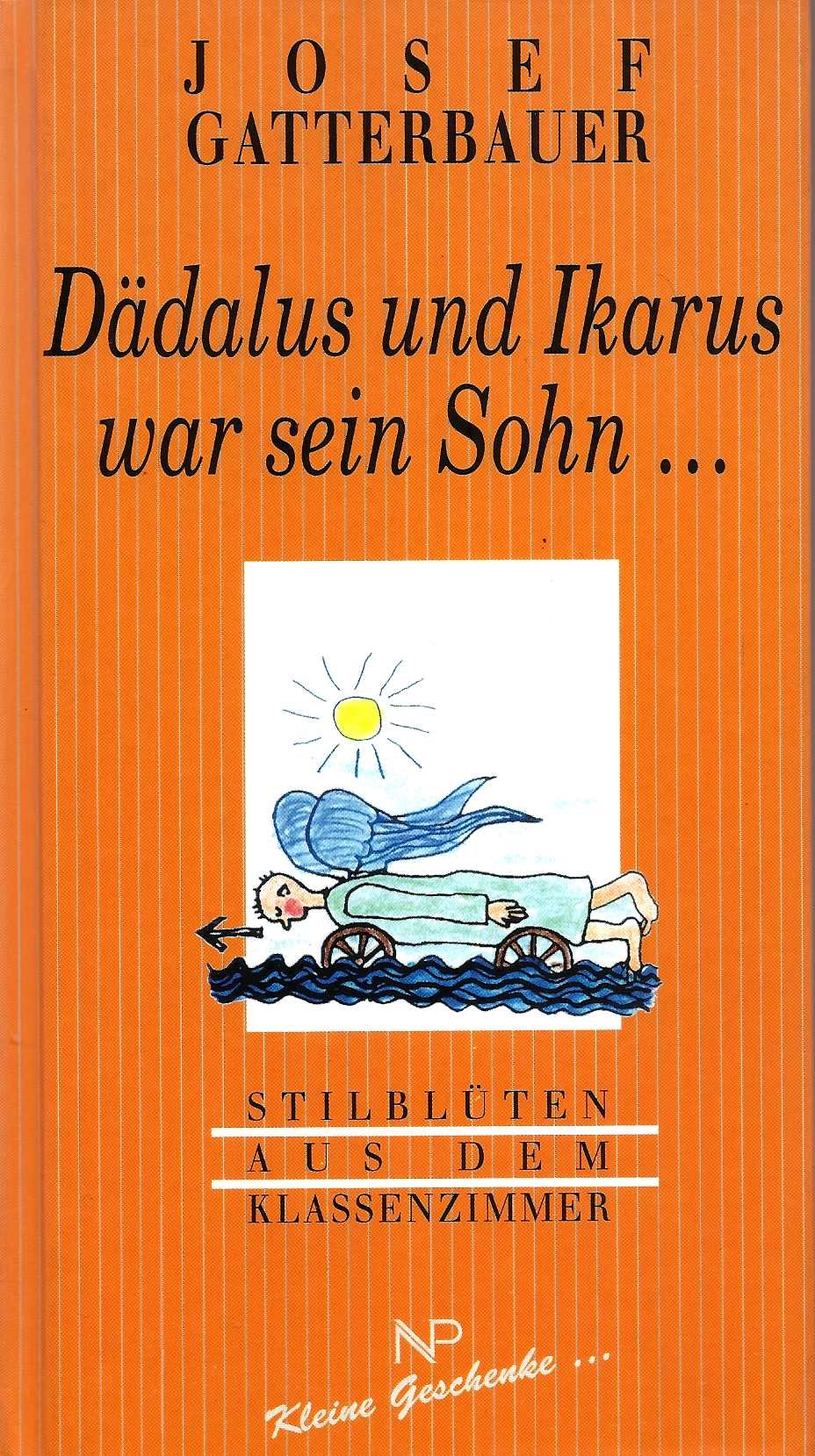 Dädalus un Ikarus war sein Sohn ...: Stilblüten aus dem Klassenzimmer Lifestyle