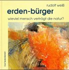 Erden-Bürger: Wieviel Mensch verträgt die Natur? Fiction