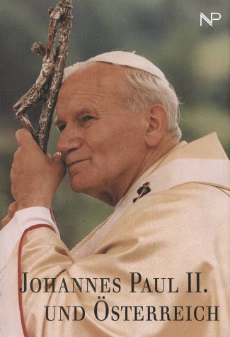 Johannes Paul II. und Österreich: Festgabe der Österreichischen Bischofskonferenz zum 80. Geburtstag des Heiligen Vaters Memories