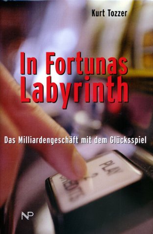 In Fortunas Labyrinth: Das Milliardengeschäft mit dem Glückspiel Law