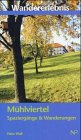 Wandererlebnis Mühlviertel: Spaziergänge und Wanderungen Leisure, Home & Garden