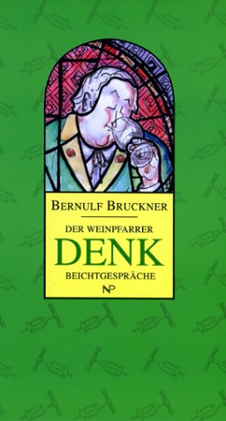 Der Weinpfarrer Denk: "Beichtgespräche" mit Pfarrer Hans Denk aus Albrechtsberg Cooking & Enjoying