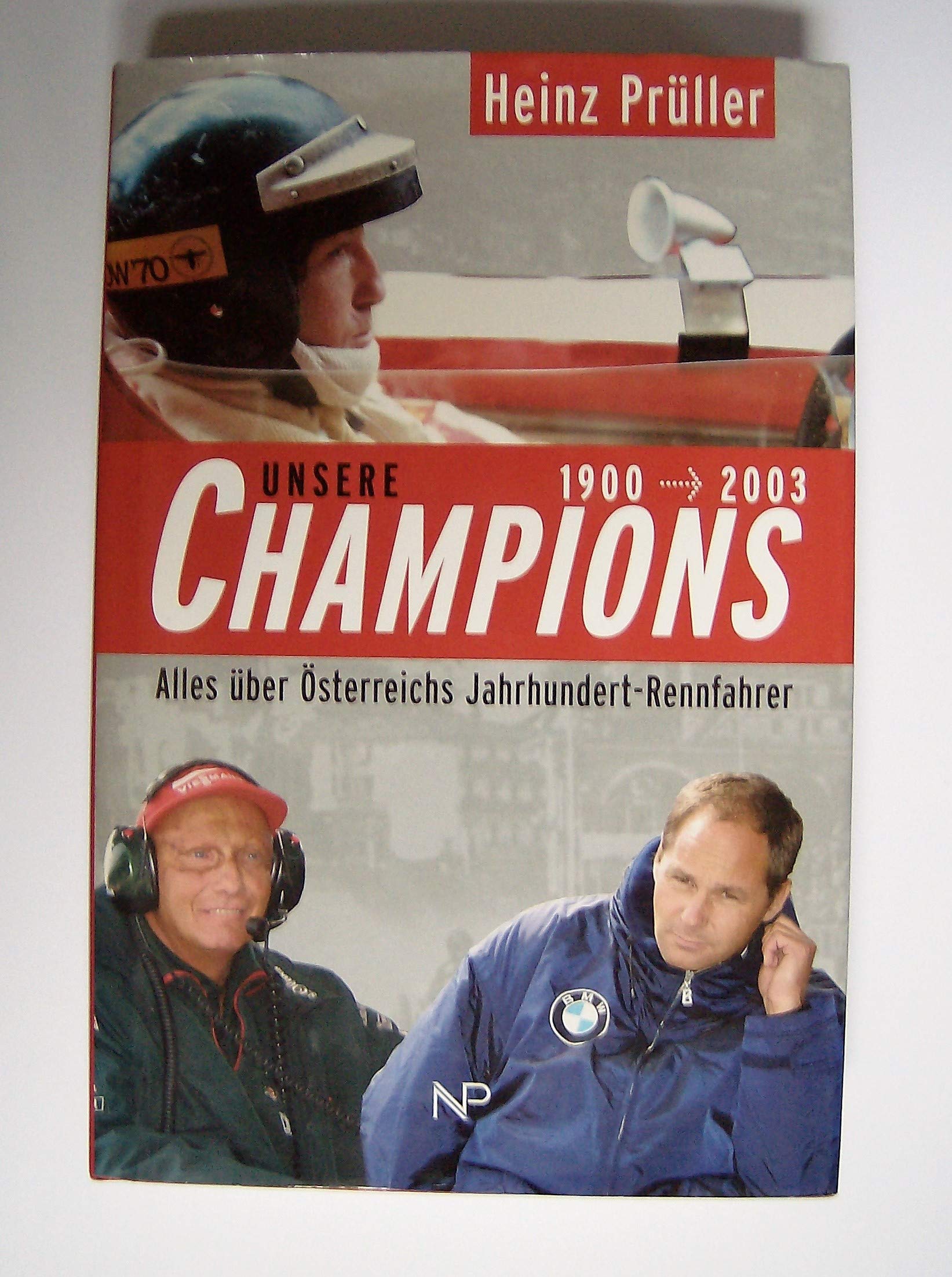 Unsere Champions 1900-2003: Alles über Österreichs Jahrhundert-Rennfahrer Leisure & Fun