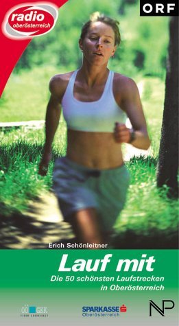 Lauf mit: Die 50 schönsten Laufstrecken in Oberösterreich Travel