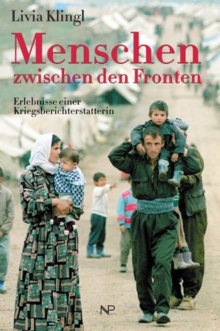 Menschen zwischen den Fronten. Erlebnisse einer Kriegsberichterstatterin Politics & Society