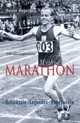 Mythos Marathon. Schicksale - Legenden - Höhepunkte Leisure & Fun