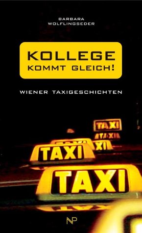 Kollege kommt gleich: Wiener Taxigeschichten Historical Fiction