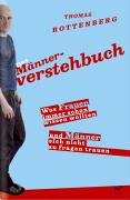 Das Männerverstehbuch: Was Frauen immer schon wissen wollten, und Männer sich nicht zu fragen trauen Partnership & Love