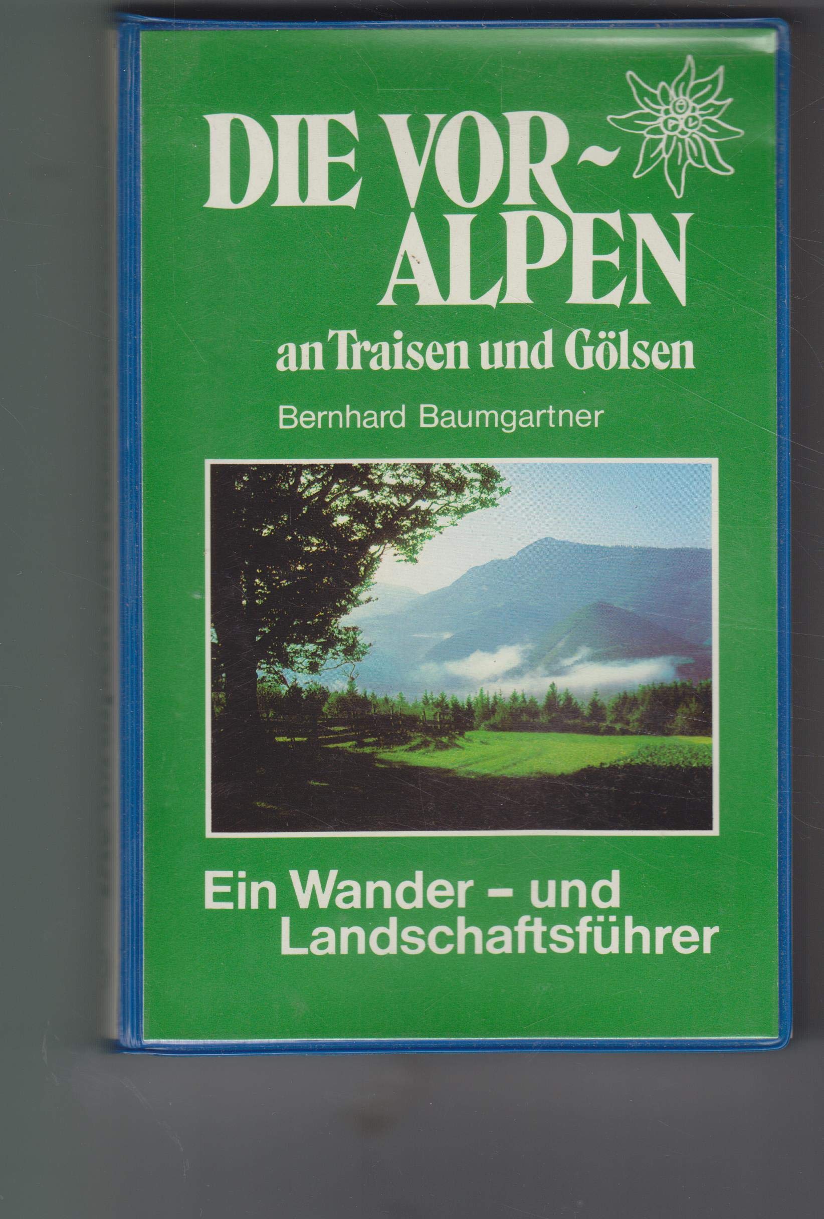 Die Voralpen an Traisen und Gölsen.. Ein Wander- und Landschaftsführer. Books
