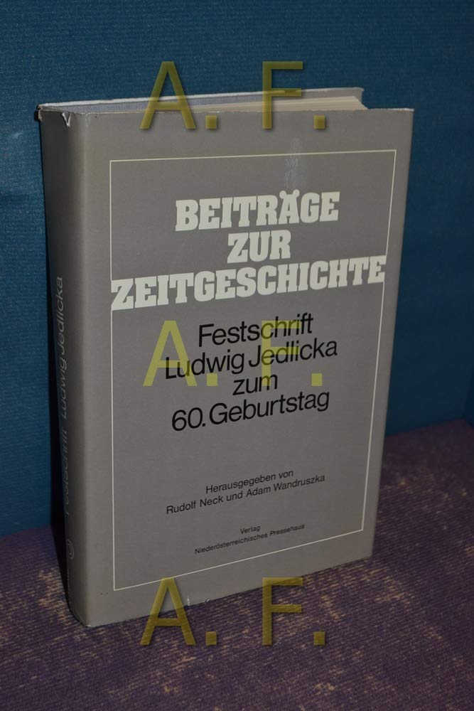 Beiträge zur Zeitgeschichte Festschrift Ludwig Jedlicka zum 60. Geburtstag Books