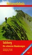 Naturerlebnis Salzburg: Die schönsten Wanderungen. Landschaft - Botanik - Geologie Leisure, Home & Garden