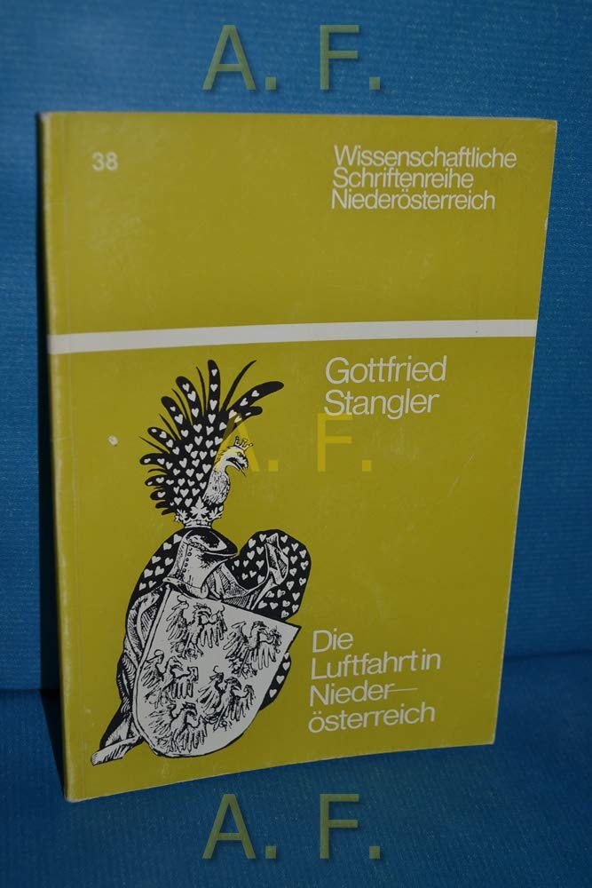 Die Luftfahrt in Niederösterreich (Wissenschaftliche Schriftenreihe Niederösterreich) Business & Technology