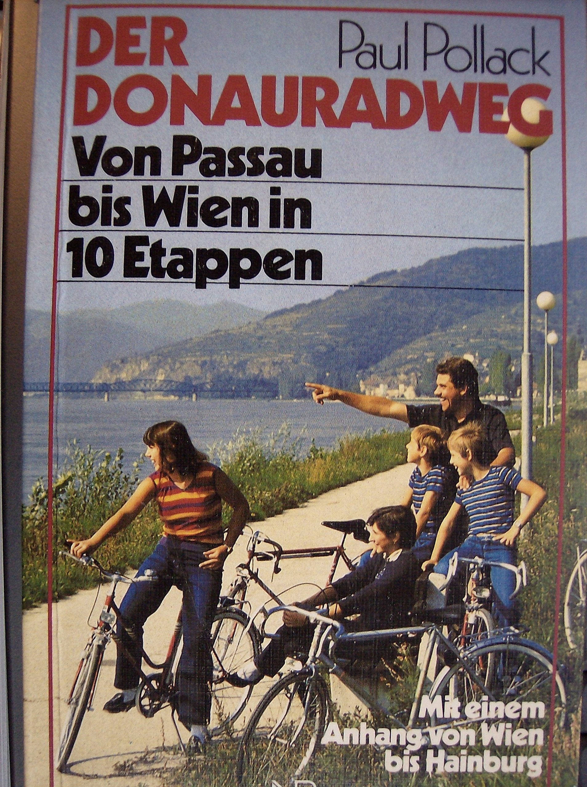 Der Donauradweg: Von Passau bis Wien in 10 Etappen. Mit einem Anhang von Wien bis Hainburg. Mit Strassenkarte + Touren Travel Books