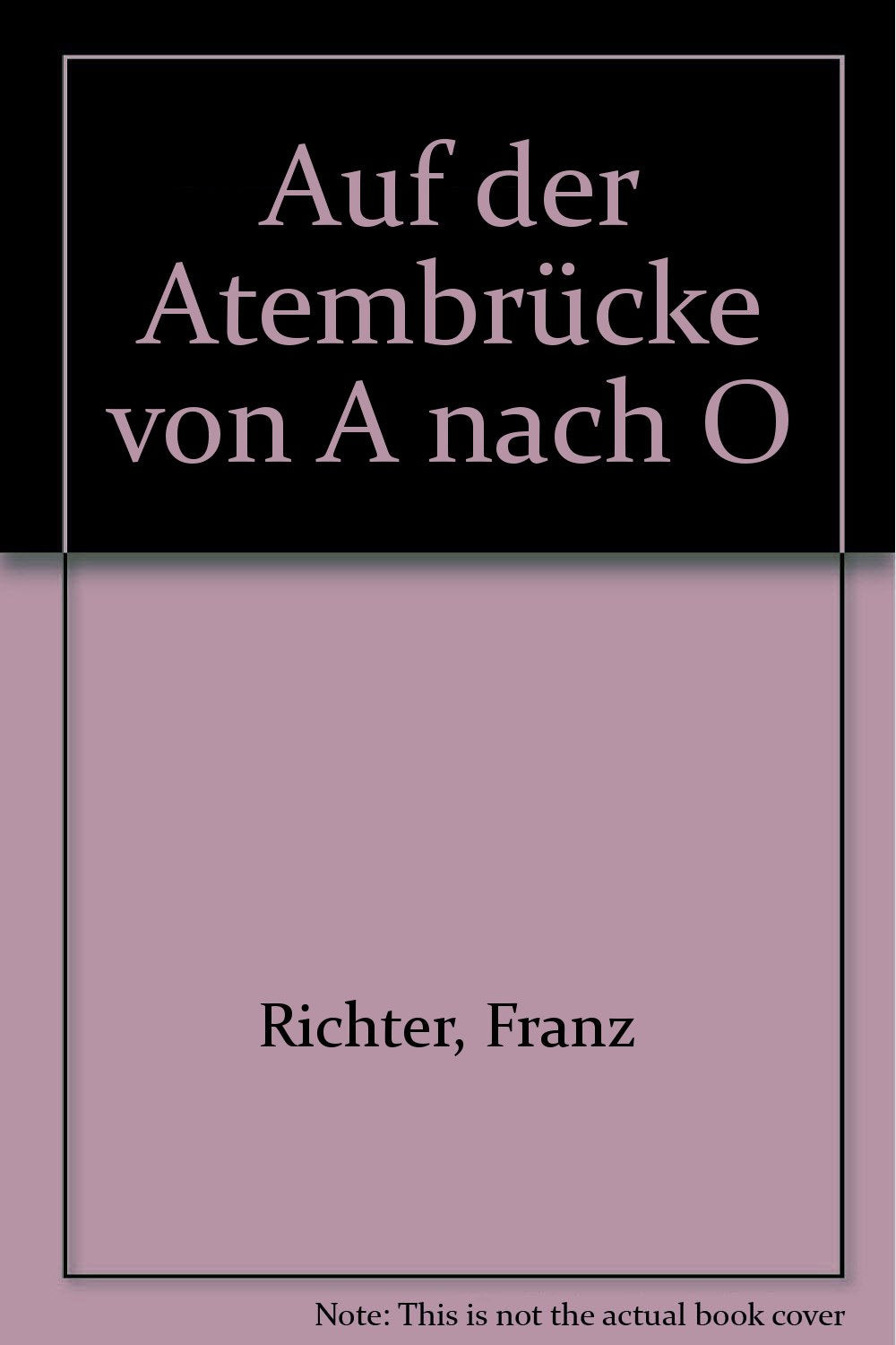 Auf der Atembrücke von A nach O. Mit einem Nachwort von Alexander Giese book