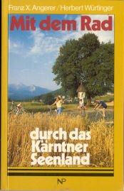 Mit dem Rad durch das Kärntner Seenland. Millstätter See - Faaker See - Ossiacher See - Klopeiner See - Wörther See book