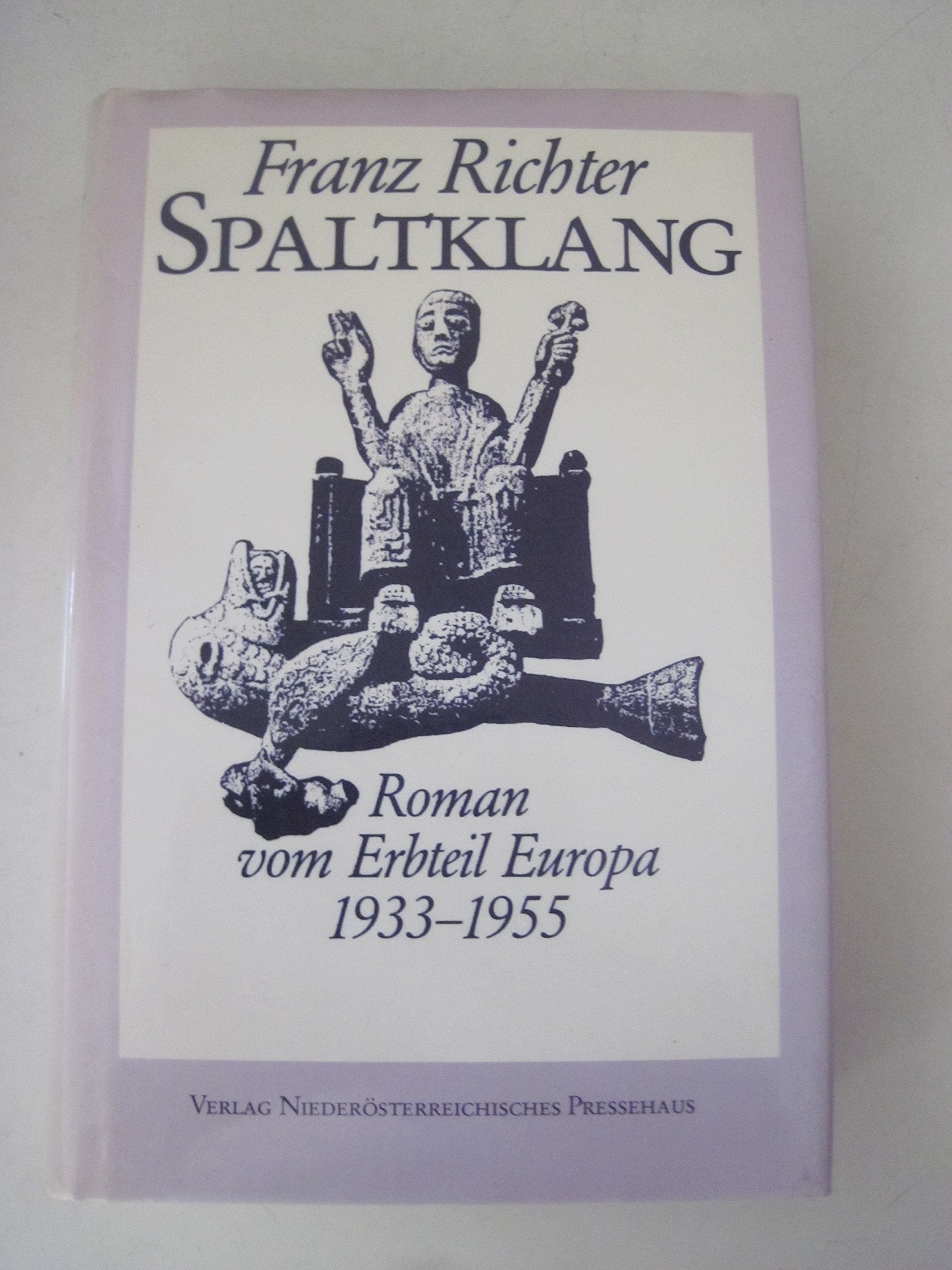 Spaltklang: Roman vom Erbteil Europa 1933-1955 Books