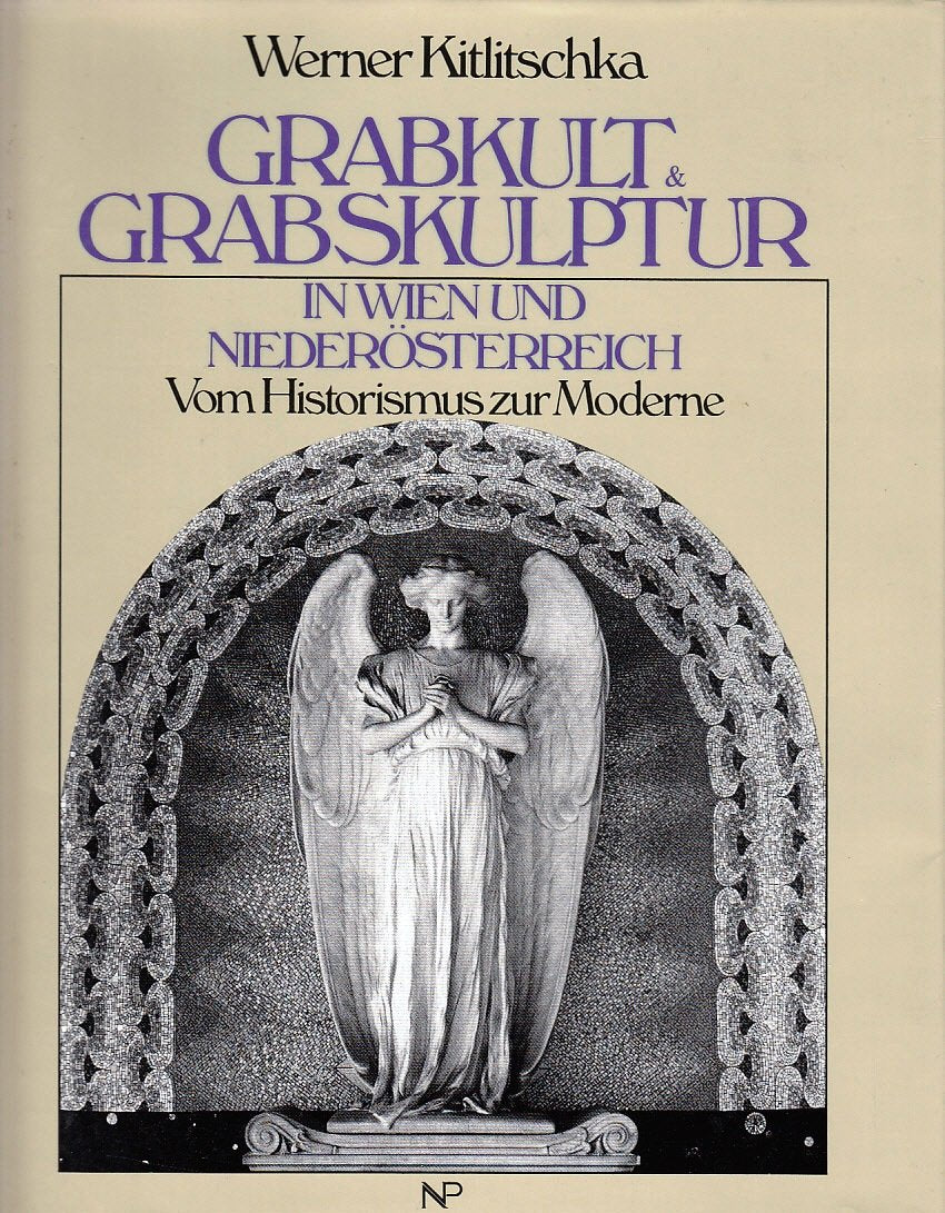 Grabkult & Grabskulptur in Wien und Niederösterreich: Vom Historismus zur Moderne Books