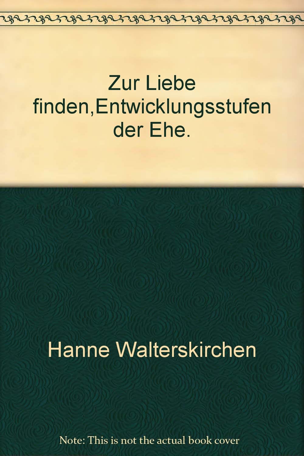 Zur Liebe finden: Entwicklungsstufen der Ehe (Wegweiser zum Leben) Books