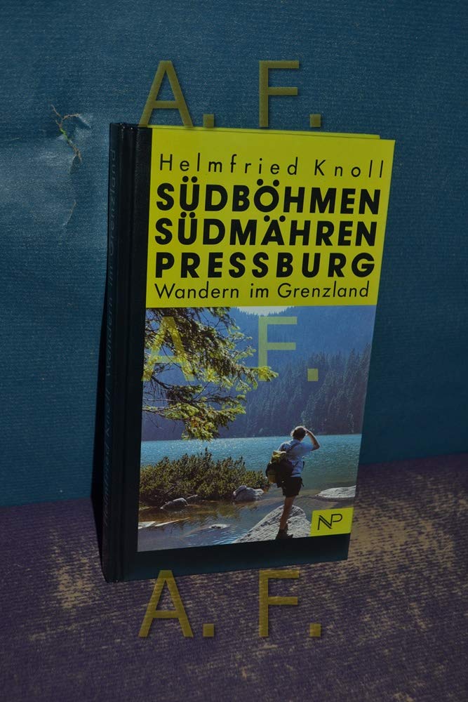 Wandern im Grenzland: Südböhmen - Südmähren - Pressburg & Umgebung Travel Books