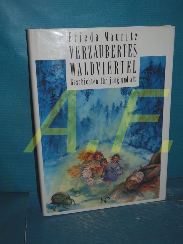 Verzaubertes Waldviertel: Geschichten für jung und alt Books