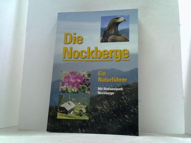 Die Nockberge: Ein Naturführer - Mit Nationalpark Nockberge Leisure, Home & Garden