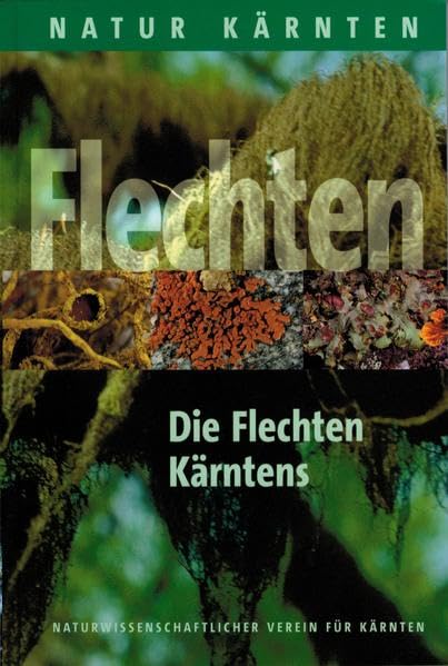 Die Flechten Kärntens (Natur Kärnten) - Türk, Roman book