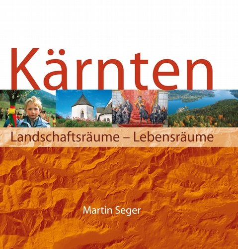 Seger, M: Kärnten. Landschaftsräume - Lebensräume book