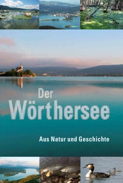 Der Wörthersee: Aus Natur und Geschichte Natural Sciences