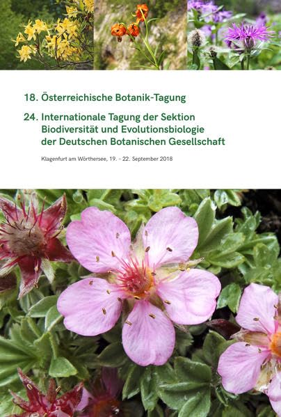 18. Österreichische Botanik-Tagung 24. Internationale Tagung der Sektion Biodiversität und Evolutionsbiologie der Deutschen Botanischen Gesellschaft: Klagenfurt am Wörthersee, 19. - 22. September 2018 Business & Technology