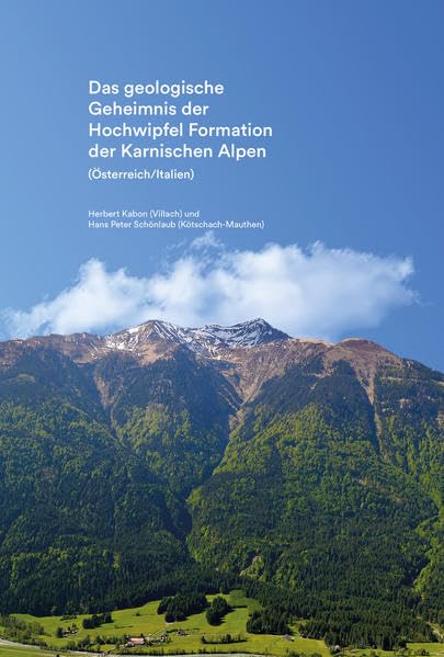 Das geologische Geheimnis der Hochwipfel Formation der Karnischen Alpen: (Österreich/Italien) Natural Sciences