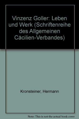 Vinzenz Goller: Leben und Werk (Schriftenreihe des Allgemeinen Cacilien-Verbandes) (German Edition) Books