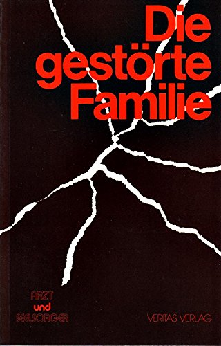 Die gestörte Familie: Analysen und Hilfen Parents & Children