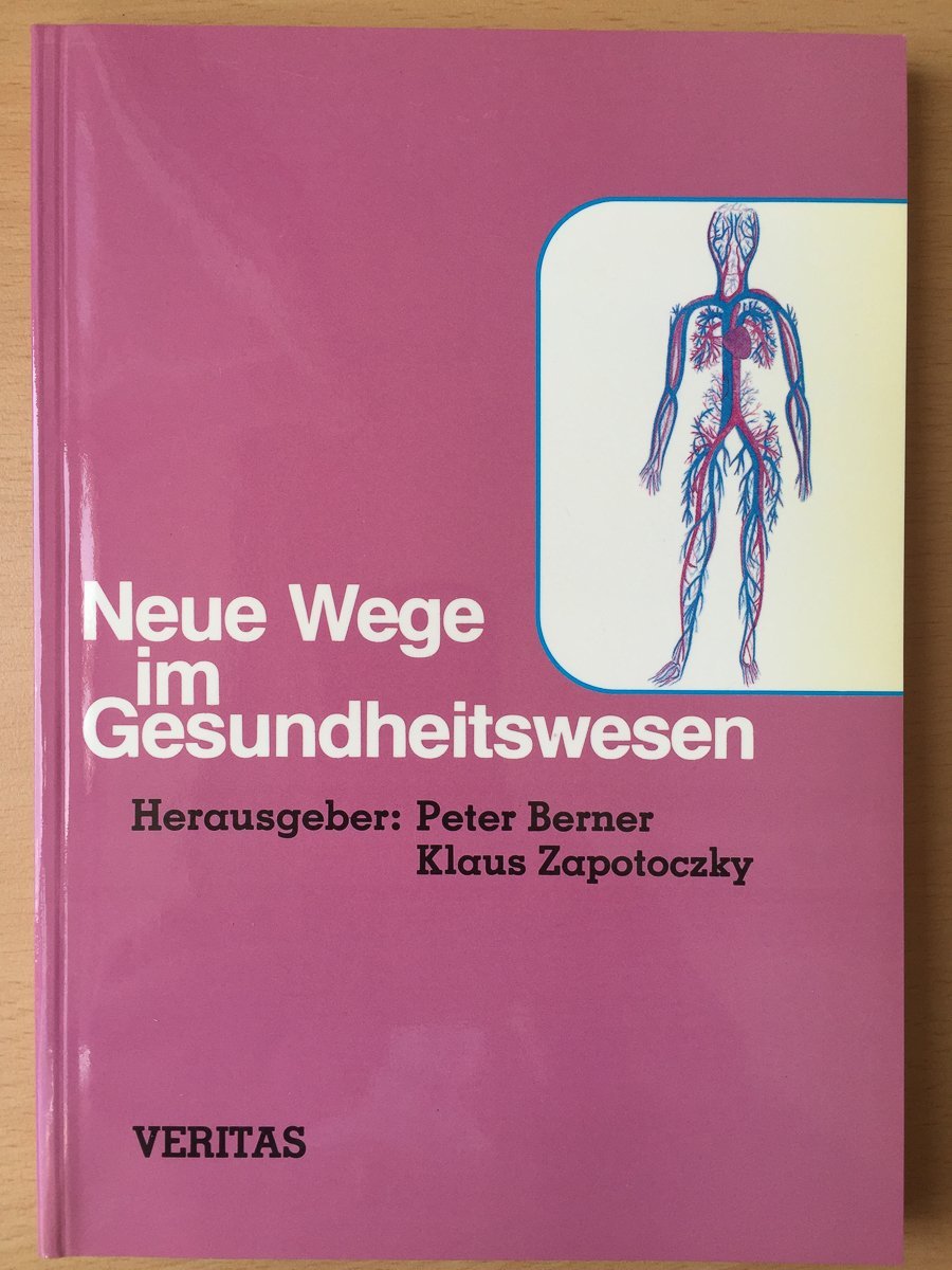 Neue Wege im Gesundheitswesen: Ergebnisse der Linzer Arbeitstagung im Dezember 1981 Books