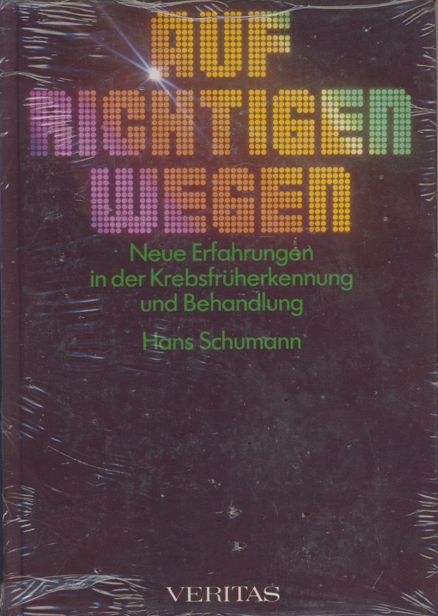 Auf richtigen Wegen: Neue Erfahrungen in der Krebsfrüherkennung und Behandlung Books