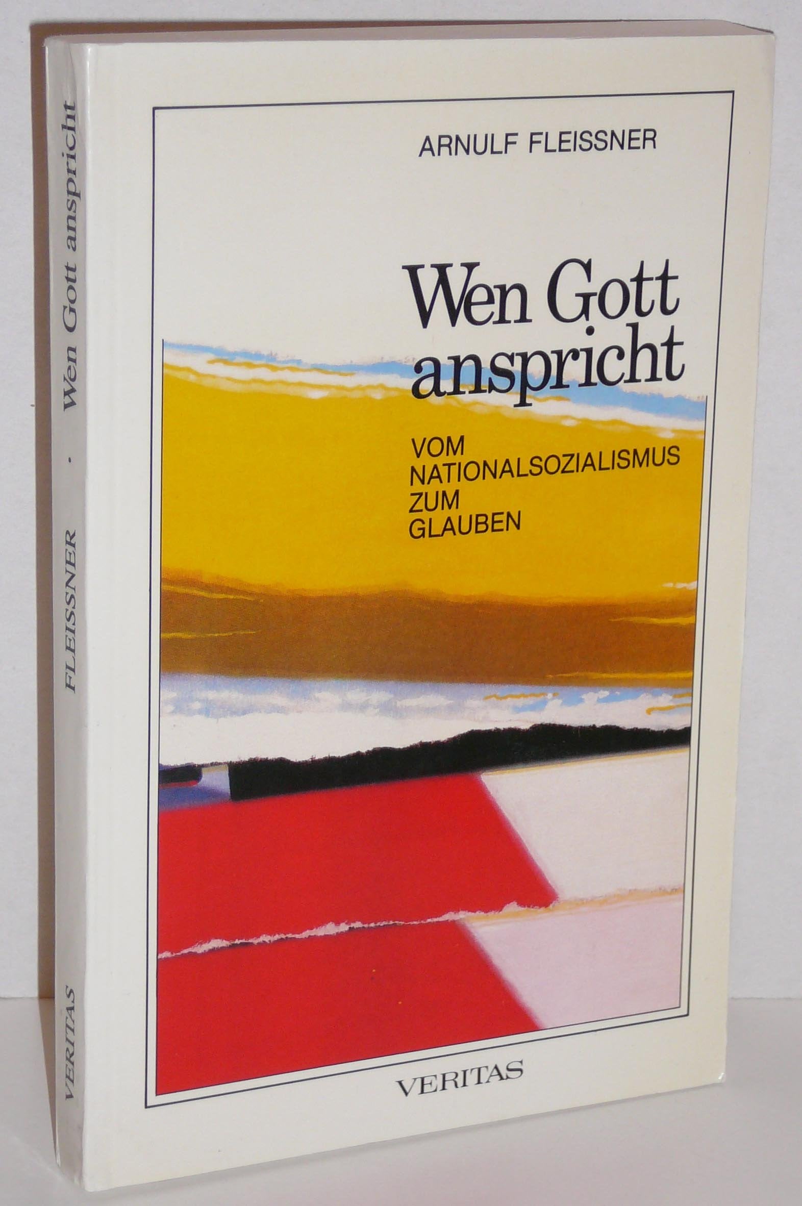 Wen Gott anspricht: Vom Nationalsozialismus zum Glauben Books