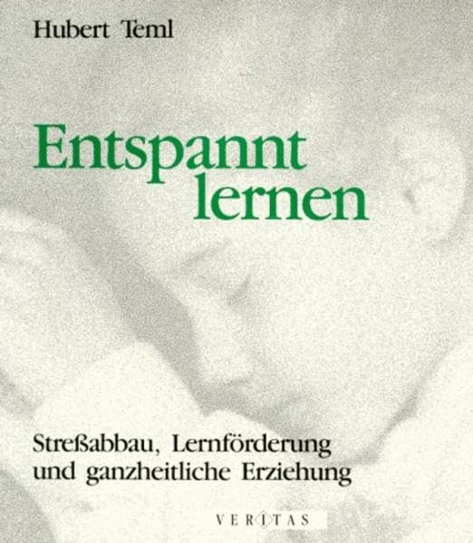 Entspannt lernen: Stressabbau, Lernförderung und ganzheitliche Erziehung Books
