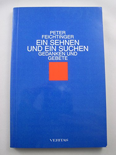 Ein Sehnen und ein Suchen: Gedanken und Gebete Books