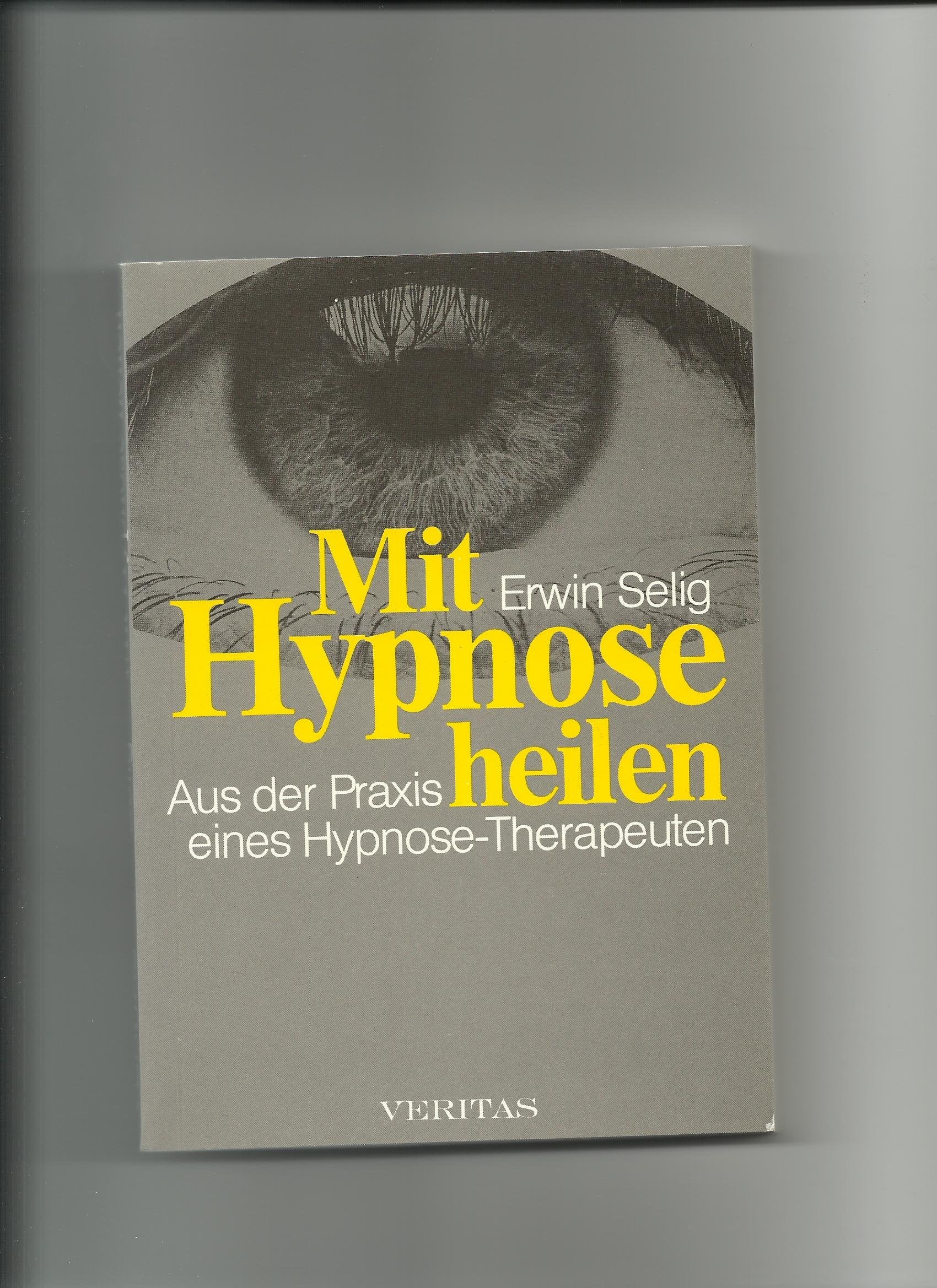 Mit Hypnose heilen: Aus der Praxis eines Hypnose-Therapeuten Medicine