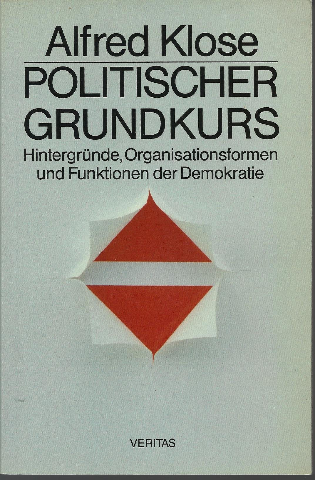 Politischer Grundkurs: Hintergründe, Organisationsformen und Funktionen der Demokratie General education