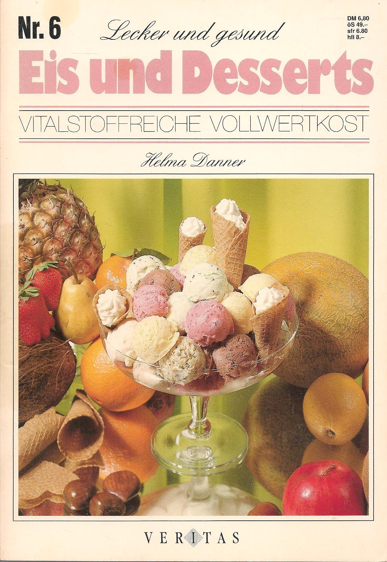 Eis und Desserts lecker und gesund: Vitalstoffreiche Vollwertkost Professional & Reference Books