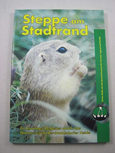 Steppe am Stadtrand. Ein kundiger Begleiter durch das Naturreservat Perchtoldsdorfer Heide Natural Sciences