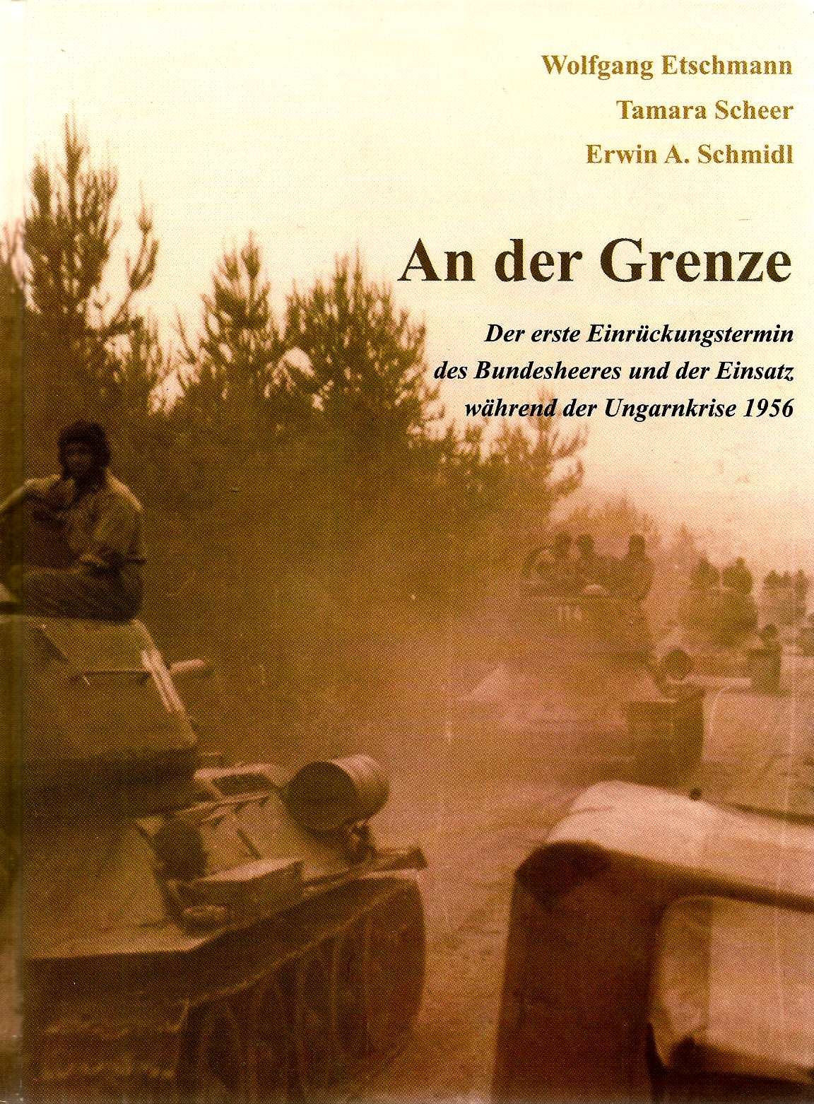 An der Grenze: Der erste Einrückungstermin des Bundesheeres und der Einsatz während der Ungarnkrise 1956 Politics & History