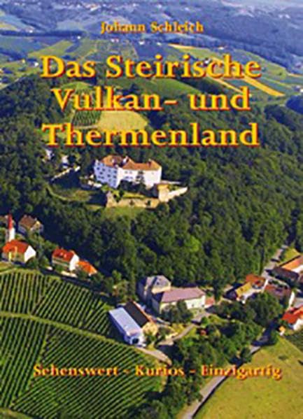 Das Steirische Vulkan-und Thermenland: Sehenswert Kurios Einzigartig Film, Art & Culture