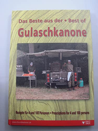 Das Beste Best of aus der Gulaschkanone. Rezepte für 4 und 100 Personen. Books