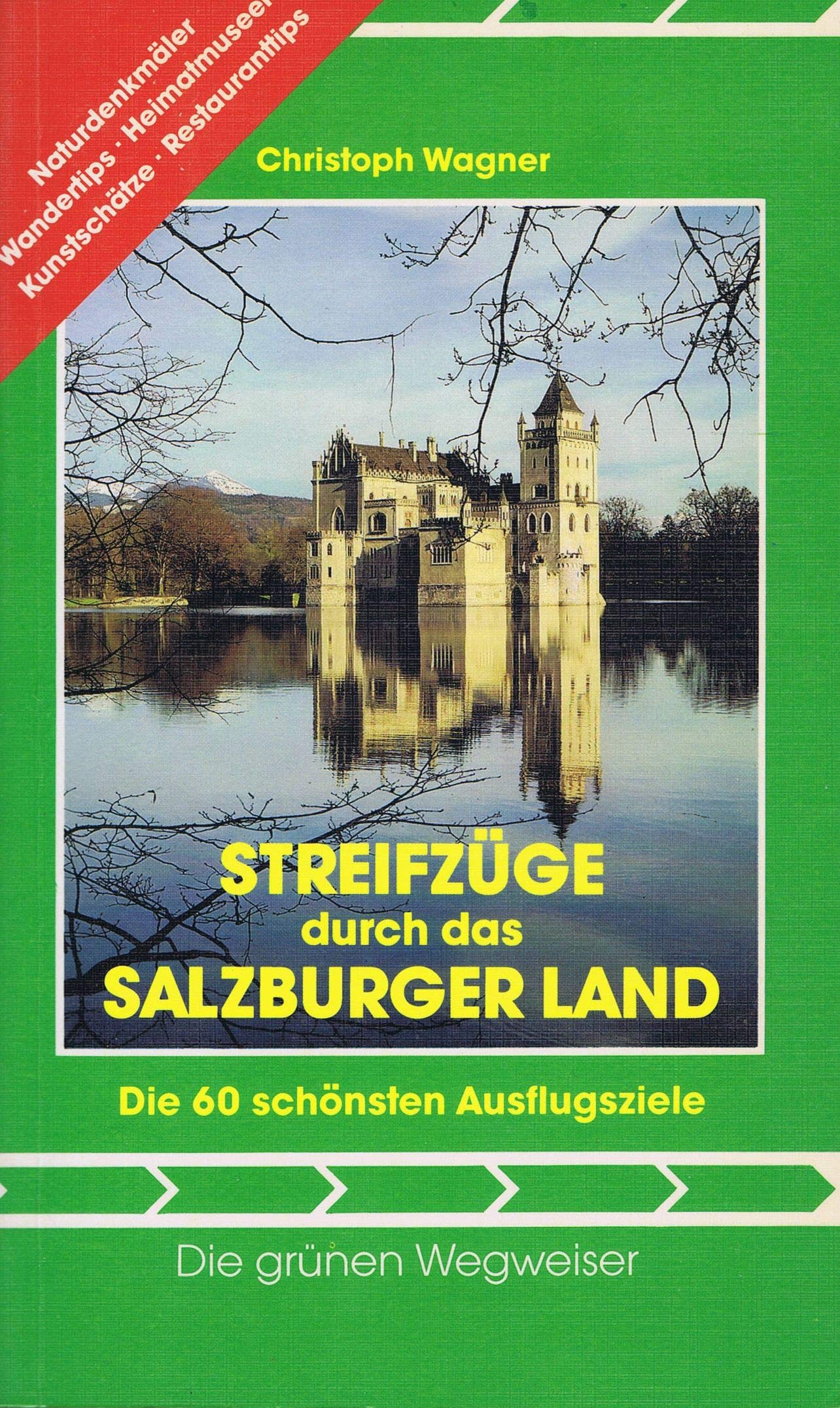 Streifzüge durch das Salzburger Land Die 60 schönsten Ausflugsziele Die grünen Wegweiser Band 2 Books