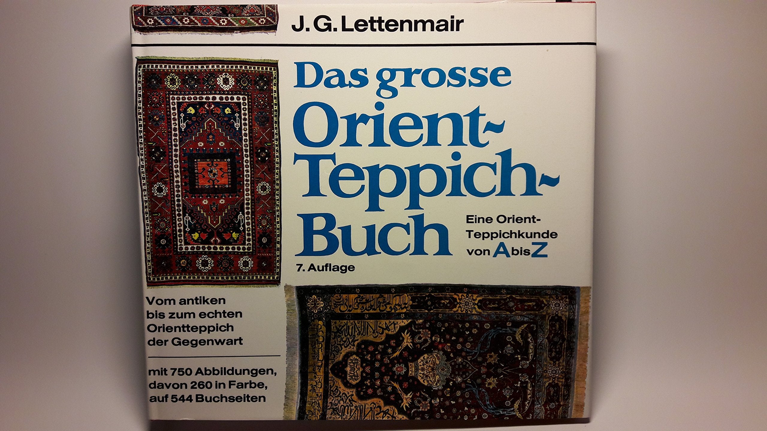Das große Orientteppich - Buch - Eine Orient - Teppichkunde von A bis Z - Vom antiken bis zum echten Orientteppich der Gegenwart, Books